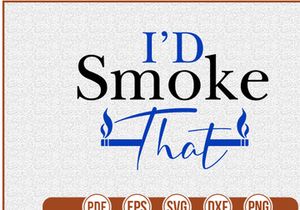 Id Smoke That