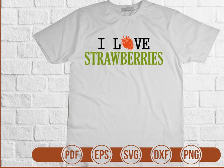 I Love Strawberries