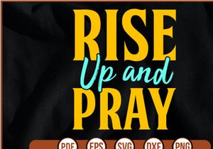Rise Up and Pray t shirt Design