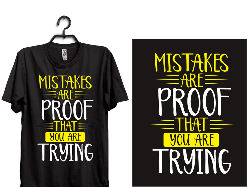typography t shirt design MISTAKES ARE PROOF THAT YOU ARE TRYING