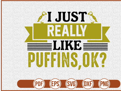 I Just Really Like Puffins ok
