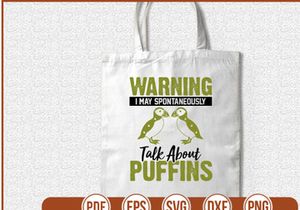 Warning I May Spontaneously Talk About Puffins