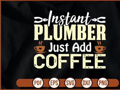 Instant Plumber Just Add Coffee