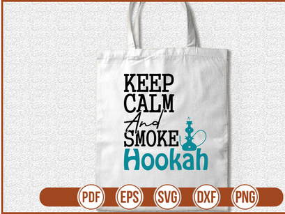 Keep Calm And Smoke Hookah