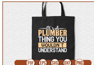 Its A Plumber Thing You Wouldnt Understand