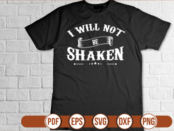 I WILL NOT BE SHAKEN t shirt Design preview picture
