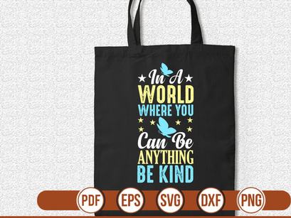 in a world where you can be anything be kind t shirt Design