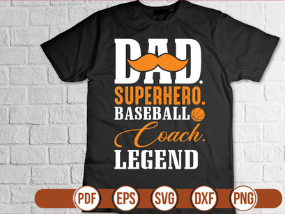 dad. superhero. baseball coach. legend t shirt Design