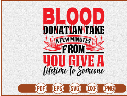 Blood Donatian Take A Few Minutes From You Give A Lifetime To Someone