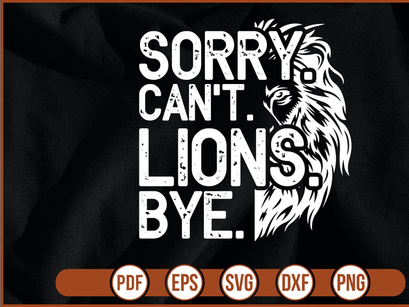 Sorry Cant Lions Bye