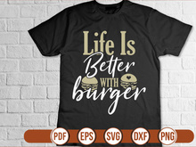 Life is Better with Burger