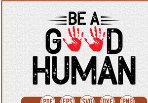 Be A Good Human