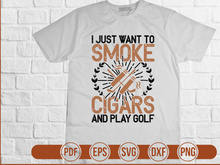 I Just Want to Smoke Cigars And Play Golf