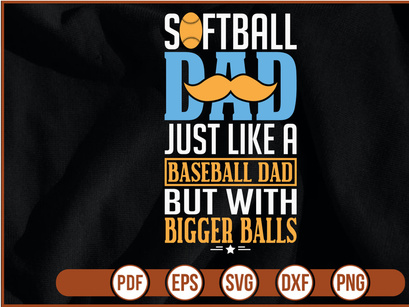 softball dad just like a baseball dad but with bigger balls t shirt Design