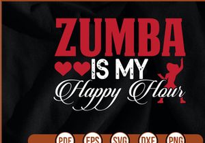 Zumba is My Happy Hour