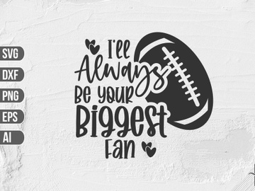 I'll Always Be Your Biggest Fan SVG preview picture