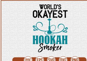 Worlds Okayest Hookah Smoker