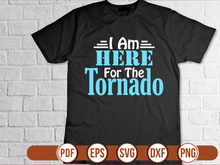 I Am Here For The Tornado