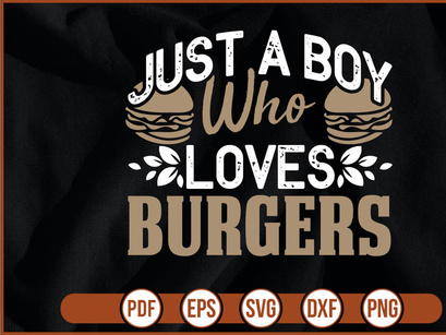 Just A Boy Who Loves Burgers