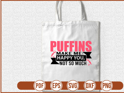 Puffins Make Me Happy you not so much