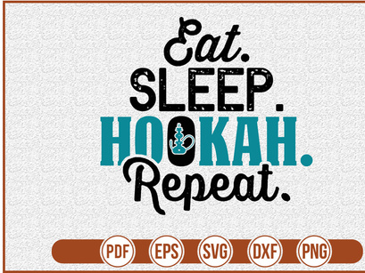 Eat Sleep Hookah Repeat