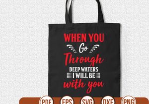 When You Go Through Deep Waters I Will Be with you