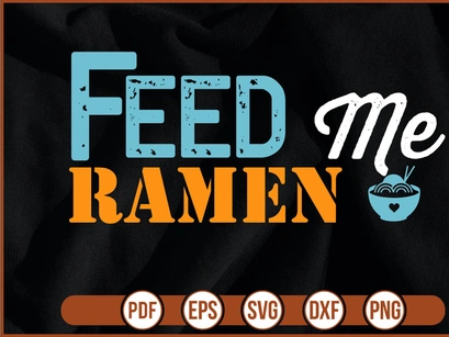 Feed Me Ramen