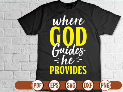 Where God Guides He Provides t shirt Design