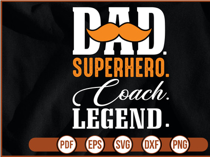 dad. superhero.  coach. legend t shirt Design