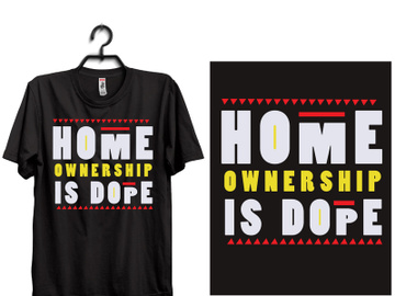 home ownership is dope typography t shirt design preview picture