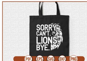 Sorry Cant Lions Bye