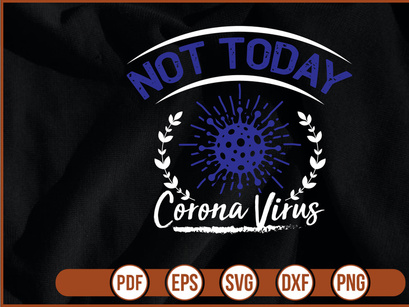 Not Today Corona Virus
