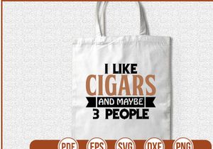 I Like Cigars And Maybe 3 People