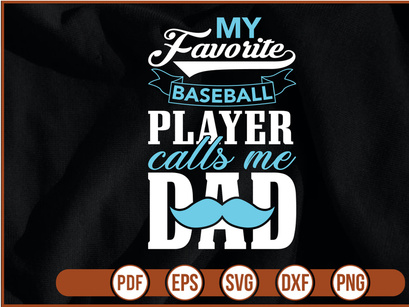 my favorite baseball player calls me dad t shirt Design