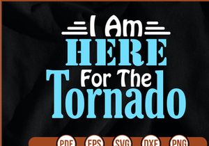 I Am Here For The Tornado