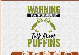 Warning I May Spontaneously Talk About Puffins