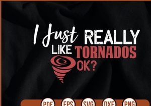 I just really like tornados ok