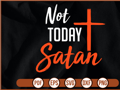 Not Today Satan t shirt Design