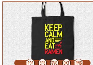 Keep Calm And Eat Ramen