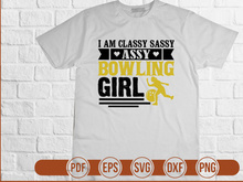 I Am Classy Sassy Assy Bowling Girl