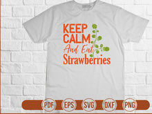 Keep Calm And Eat Strawberries