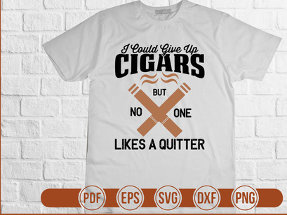 I Could Give Up Cigars But No One Likes A Quitter