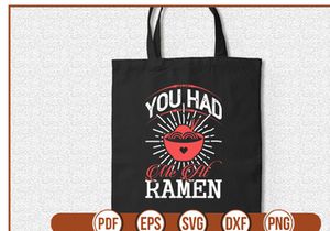 You Had Me At Ramen