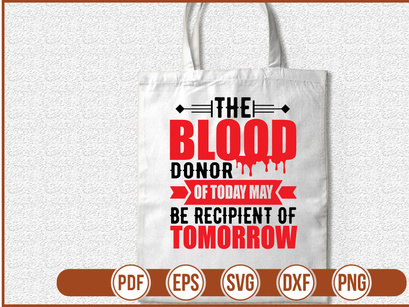 The Blood Donor Of Today May Be Recipient Of Tomorrow