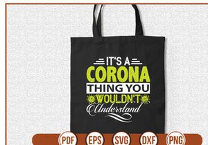 Its A Corona Thing You Wouldnt Understand