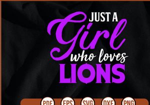 Just a Girl who loves Lions