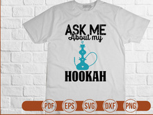 Ask Me About My Hookah