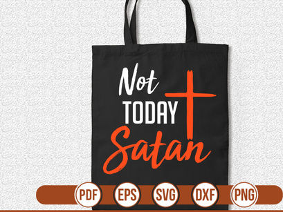 Not Today Satan t shirt Design