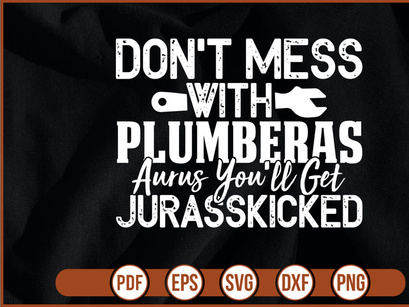 dont mess with plumberas aurus youll get jurasskicked