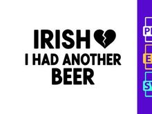 Irish Heartbreak: I Had Another Beer